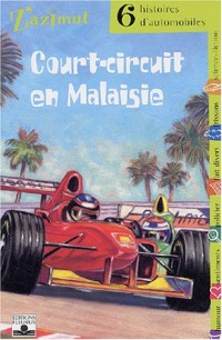 Court-circuit en Malaisie : Six histoires d'automobiles