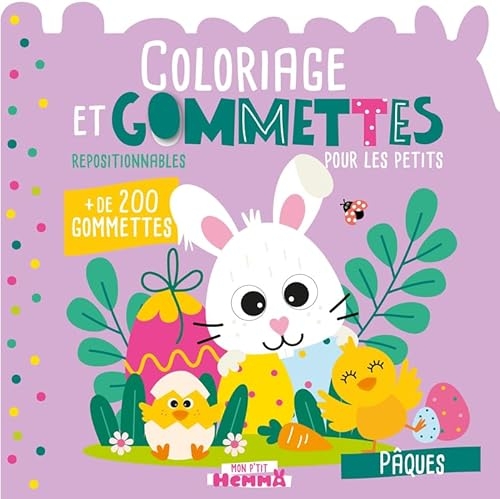 Mon P'tit Hemma - Coloriage et gommettes pour les petits - Pâques - Livre de gommettes repositionnables - coloriage - gommettes - 3 ans