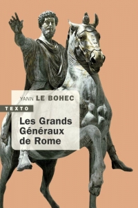 Les Grands Généraux de Rome: YANN LE BOHEC