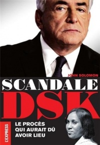 Scandale DSK - le procès qui aurait dû avoir lieu