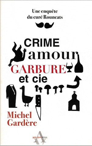 Crime, amours, garbure et cie