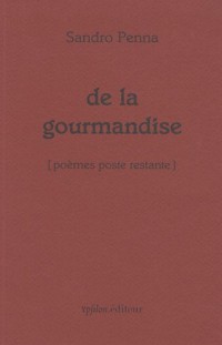 De la gourmandise [poèmes poste restante] : Edition bilingue français-italien