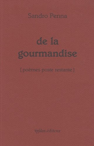 De la gourmandise [poèmes poste restante] : Edition bilingue français-italien