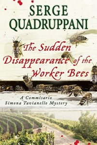 The Sudden Disappearance of the Worker Bees: A Commissario Simona Tavianello Mystery