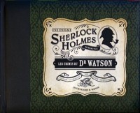 Les crimes du Dr Watson : Une énigme Sherlock Holmes interactive