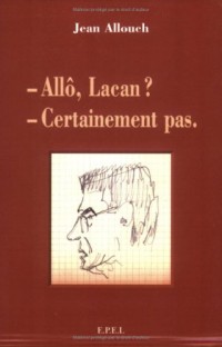 Allô Lacan ? Certainement pas.