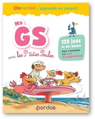 Ma GS avec les P'tites Poules - 120 jeux pour s'entraîner en s'amusant sur tout le programme