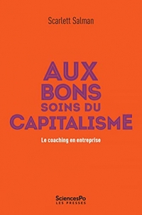 Aux bons soins du capitalisme: Le coaching en entreprise