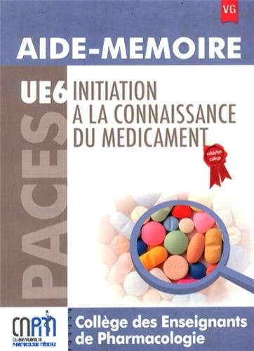 Initiation à la connaissance du médicament UE 6 : Aide-mémoire