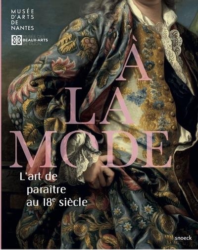 à la mode: l'art de paraître au 18e siècle