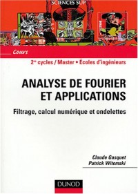 Analyse de Fourier et applications : Filtrage, calcul numérique et ondelettes