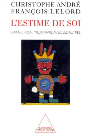 L'Estime de soi : s'aimer pour mieux vivre avec les autres [9782738106896]