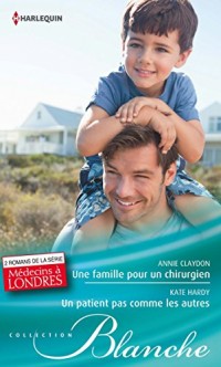 Une famille pour un chirurgien - Un patient pas comme les autres