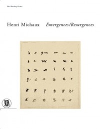 Henri Michaux: Emergences-Resurgences