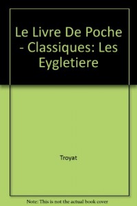 Les Eygletière, tome 1