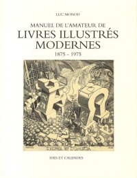 Manuel de l'amateur de livres illustrés modernes, 1875-1975, 2 volumes