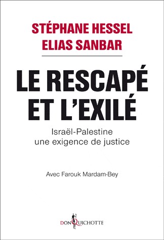 Le Rescapé et l'Exilé. Israël-Palestine, une exigence de justice