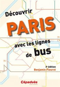 Découvrir Paris avec les lignes de bus - 3e édition
