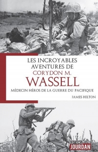 Les incroyables aventures de Corydon M. Wassell médecin héros de la guerre du Pacifique - L'histoire