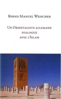 Un Orientaliste allemand dialogue avec l'Islam