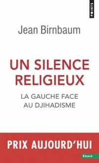 Un silence religieux - La gauche face au djihadisme