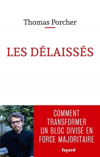 Les délaissés: Comment transformer un bloc divisé en force majoritaire
