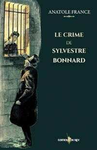 Le crime de Sylvestre Bonnard: - Edition illustrée par 73 dessins