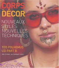 Corps décor : Nouveaux styles, nouvelles techniques
