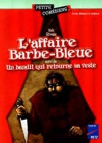 L'affaire Barbe-Bleue - Un bandit qui retourne sa veste