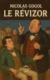 Le Révizor: Une comédie satirique féroce sur la corruption et l’absurdité du pouvoir