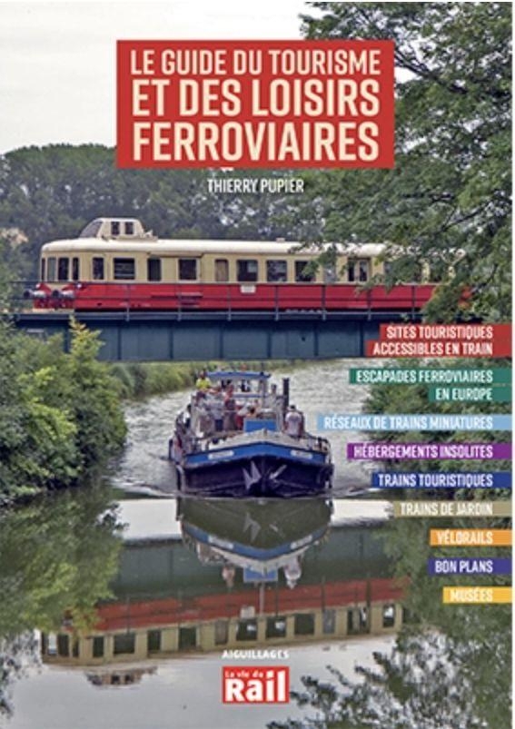 Le guide du tourisme et des loisirs ferroviaires