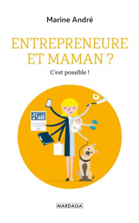 Entrepreneure et maman ? : C'est possible !
