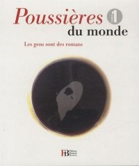 Poussières du monde, Tome 1 : Les gens sont des romans