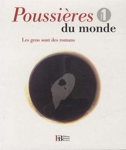 Poussières du monde, Tome 1 : Les gens sont des romans