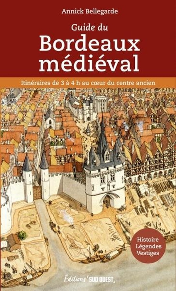 Guide du Bordeaux médiéval