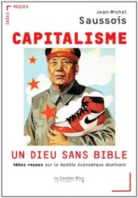 Le Capitalisme : un dieu sans Bible