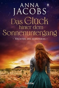 Töchter des Südsterns - Das Glück hinter dem Sonnenuntergang: Die große Australien-Saga der Bestseller-Autorin