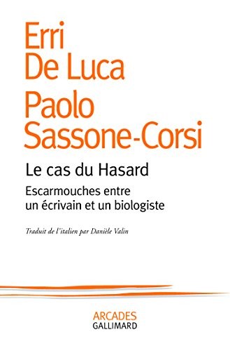 Le cas du Hasard: Escarmouches entre un écrivain et un biologiste