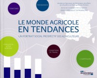 Le monde agricole en tendances - Un portrait social prospectif des agriculteurs