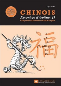 Chinois : exercices d'écriture 2 : Les 500 caractères courants en plus