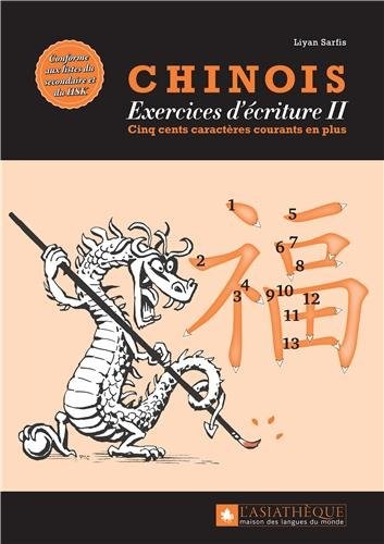 Chinois : exercices d'écriture 2 : Les 500 caractères courants en plus