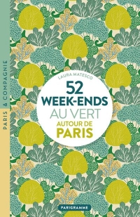 52 Week Ends au Vert Autour de Paris