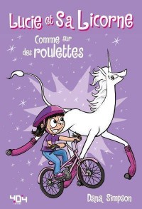 Lucie et sa licorne - Tome 2 - Comme sur des roulettes
