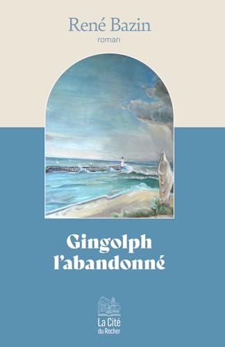 Gingolph l'abandonné, par René Bazin