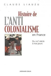 Histoire de l'anticolonialisme en France du XVIe siècle à nos jours
