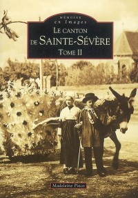 Sainte-Sévère (Canton de) - Tome II