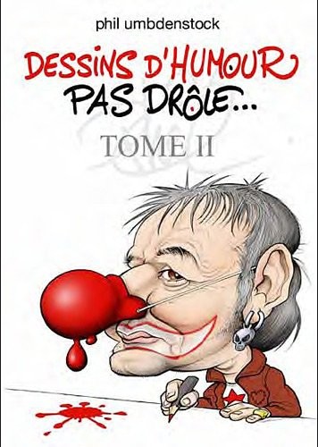 Dessins d'humour pas drôle... : Tome 2