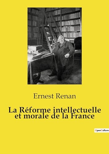 La Réforme intellectuelle et morale de la France