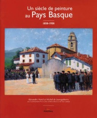 Un siècle de peinture au Pays Basque .1850-1950
