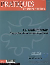 Pratiques en santé mentale, N° 1 : La santé mentale : complexité du terme, perspectives d'avenir